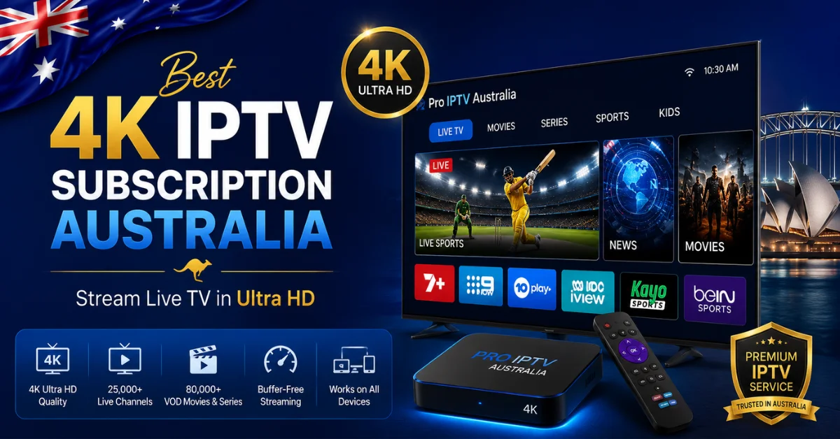 Best 4K IPTV Subscription Australia