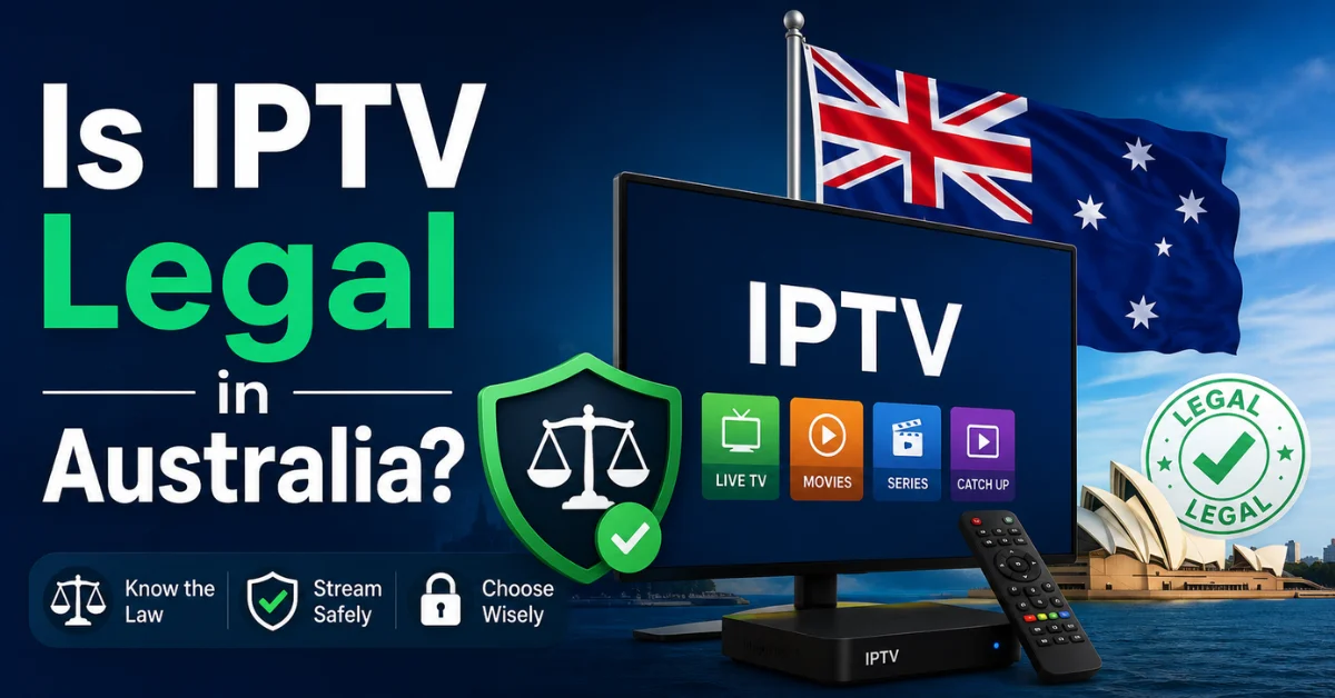 Is IPTV Legal in Australia