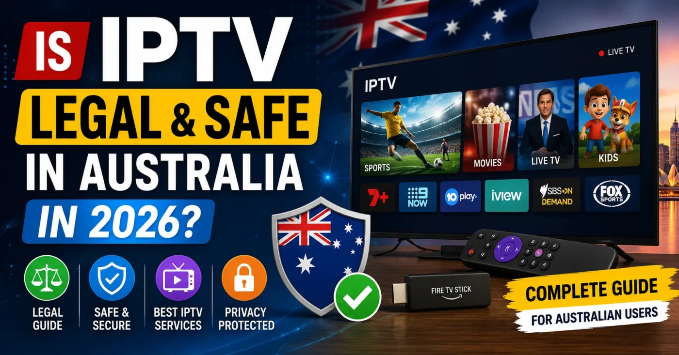 Is IPTV Legal and Safe in Australia
