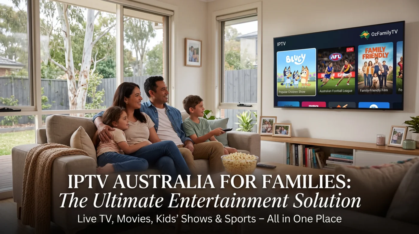IPTV Australia for Families
