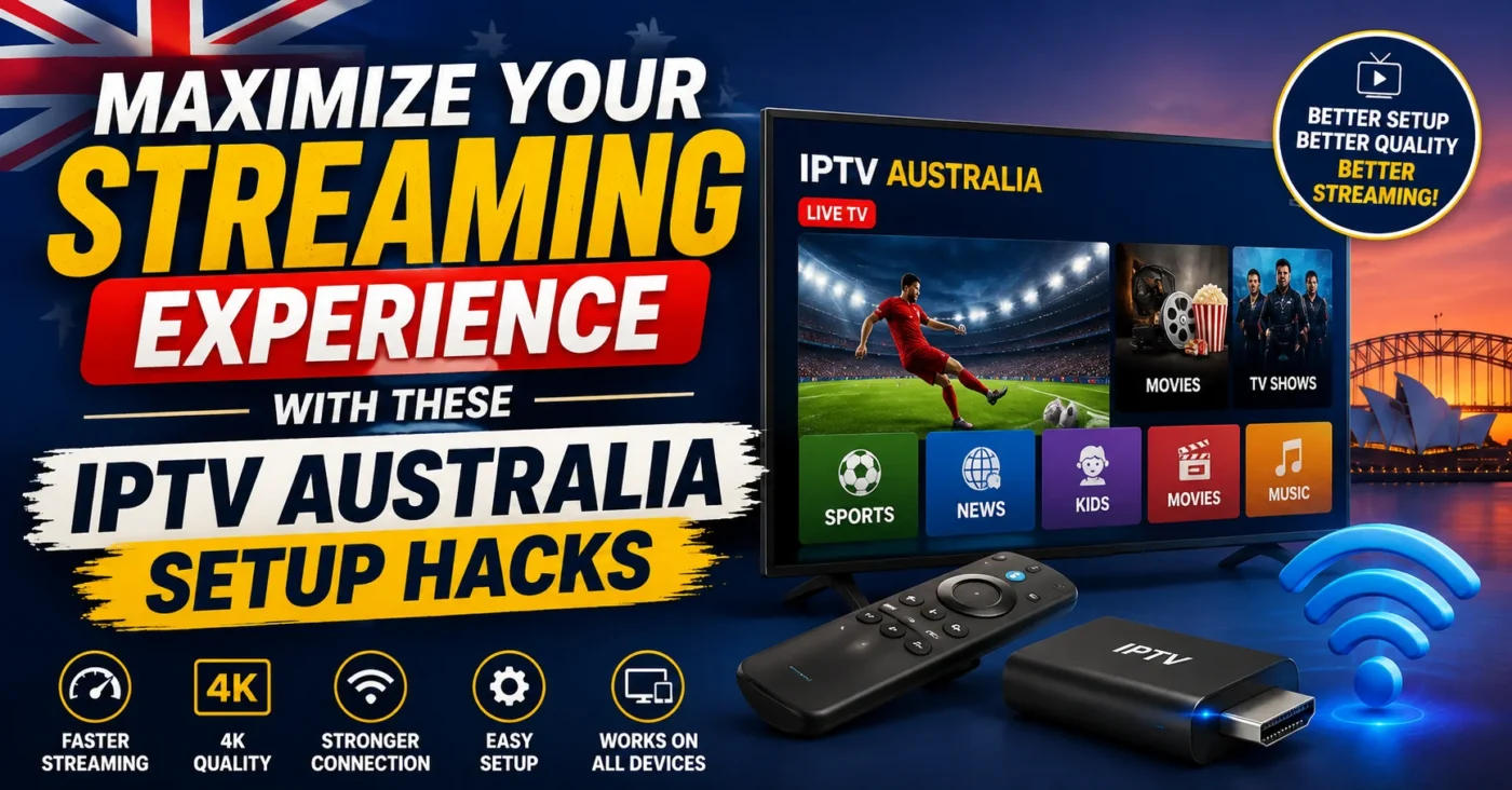 IPTV Australia setup hacks